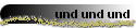 und und und